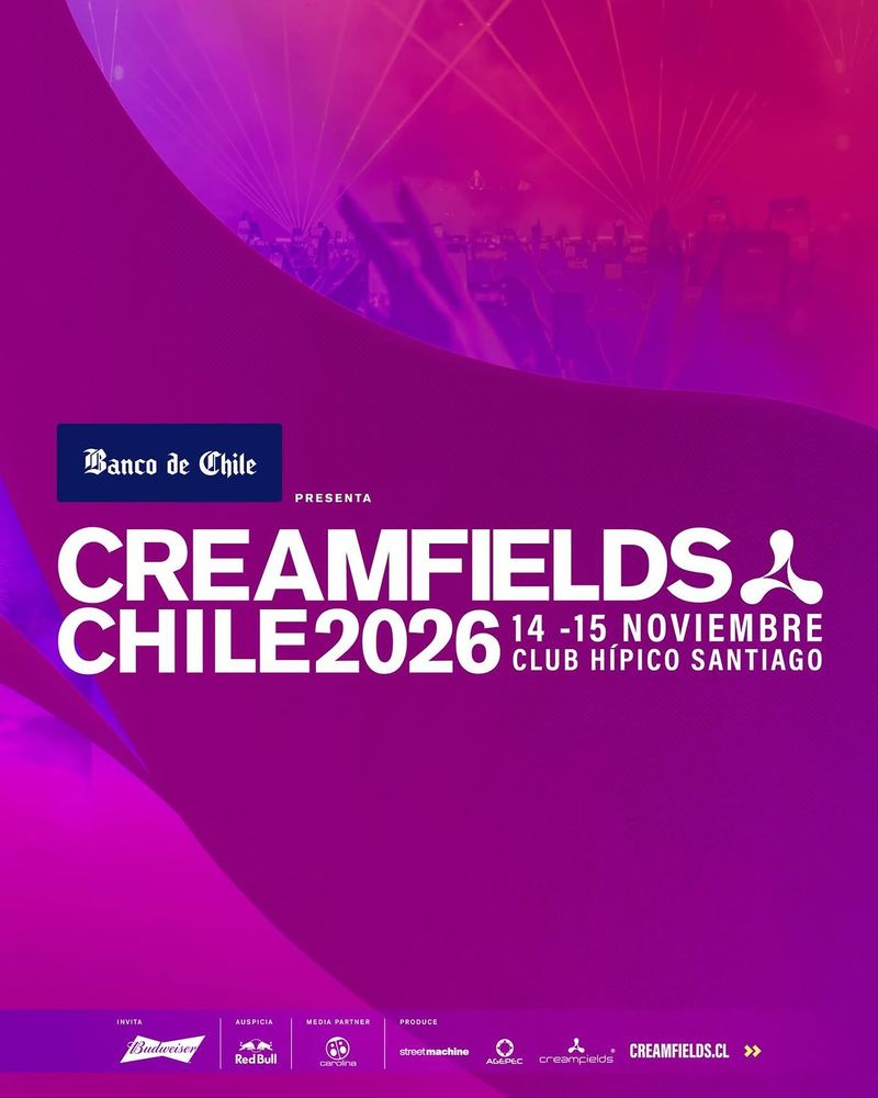 EL LINE UP DE CREAMFIELDS CHILE 2026